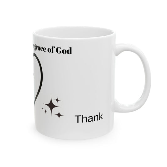 I am grateful for the grace of God Ceramic Mug,11oz