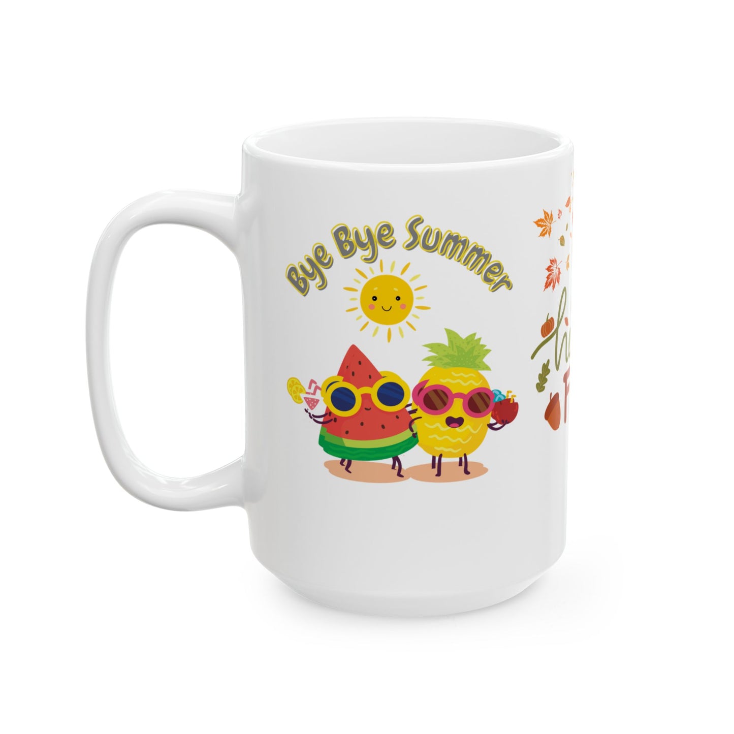 Celebrate the transition from summer to fall with this Hello fall bye summer Ceramic Mug. 110z 15oz