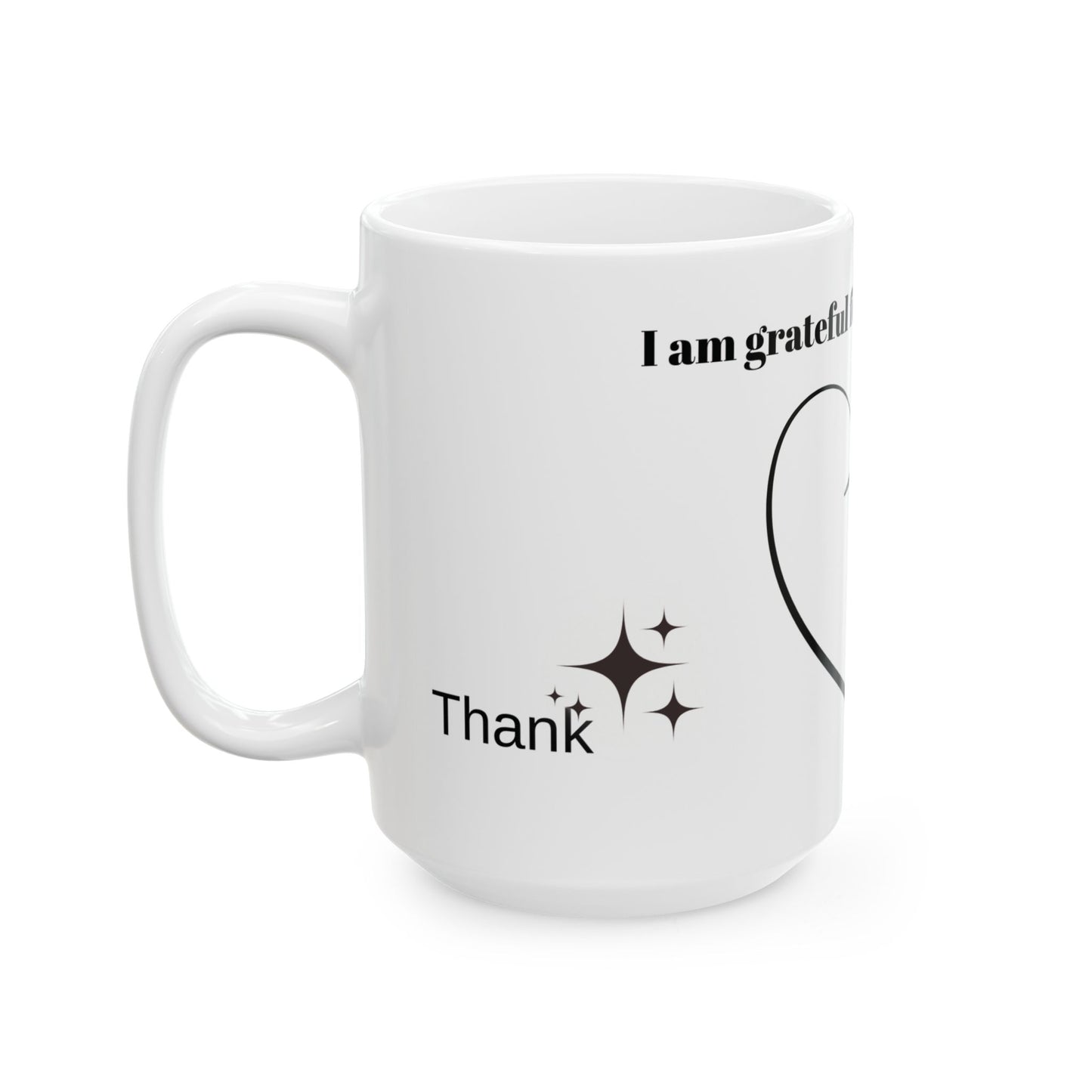 I am grateful for the grace of God Ceramic Mug,11oz