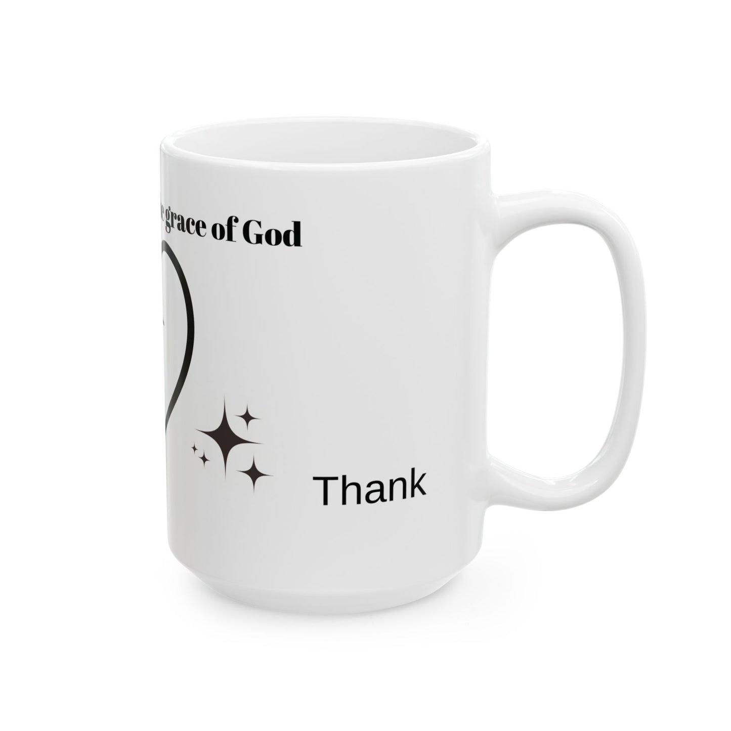 I am grateful for the grace of God Ceramic Mug,11oz