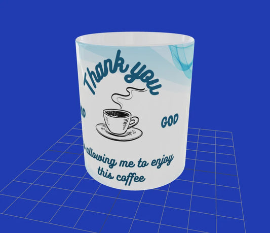 Thank God Ceramic Perfect for starting your day with a positive message Mug, 11oz 15oz