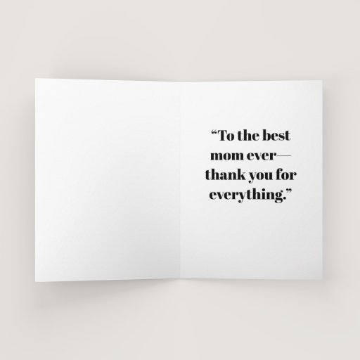 “To the best mom ever—thank you for everything.”